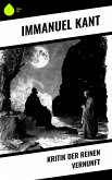 Kritik der reinen Vernunft (eBook, ePUB) Kritik der reinen Vernunft (eBook, ePUB)