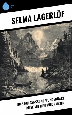 Nils Holgerssons wunderbare Reise mit den Wildgänsen (eBook, ePUB) - Lagerlöf, Selma