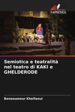 Semiotica e teatralità nel teatro di KAKI e GHELDERODE - Khelfaoui, Benaoumeur