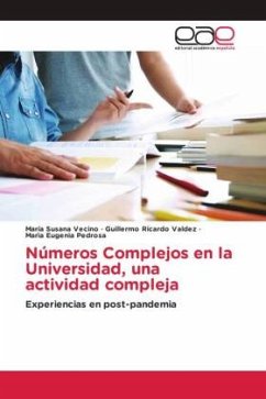 Números Complejos en la Universidad, una actividad compleja - Vecino, María Susana;Valdez, Guillermo Ricardo;Pedrosa, María Eugenia
