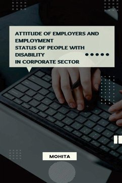 Attitude of Employers and Employment Status of People with Disability in Corporate Sector - Mohita