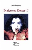 Dialyse ou dessert? Dialyse ou dessert?