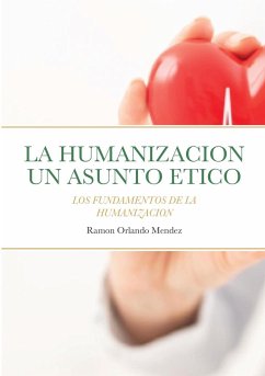 LA HUMANIZACION UN ASUNTO ETICO - Mendez, Ramon Orlando