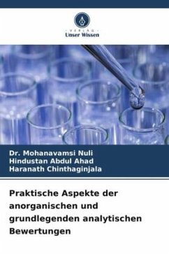 Praktische Aspekte der anorganischen und grundlegenden analytischen Bewertungen - Nuli, Dr. Mohanavamsi;Ahad, Abdul;Chinthaginjala, Haranath