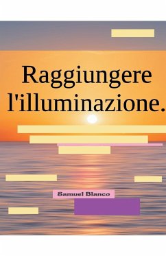 Raggiungere l'illuminazione. - Blanco, Samuel