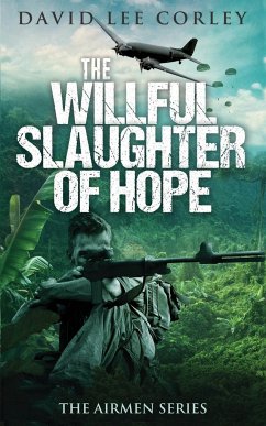 The Willful Slaughter of Hope - Corley, David Lee