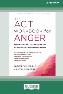 The ACT Workbook for Anger - Walser, Robyn D.