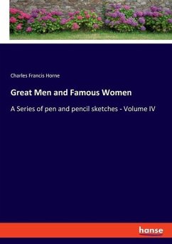 Great Men and Famous Women - Horne, Charles Francis