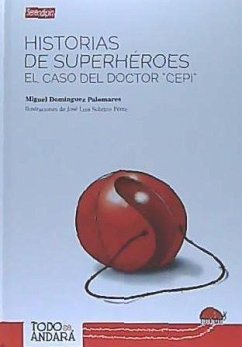 Historias de superhéroes : el caso del Doctor Cepi - Domínguez Palomares, Miguel; Sobrino Pérez, José Luis