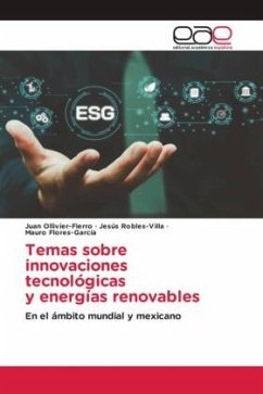 Temas sobre innovaciones tecnológicas y energías renovables - Ollivier-Fierro, Juan;Robles-Villa, Jesús;Flores-García, Mauro
