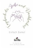 Tagebuch der Liebe und Dankbarkeit