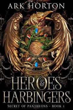 Cover Heroes & Harbingers: An Adult Fantasy Academia Novel (Secret of Pantheons, #1) (eBook, ePUB)