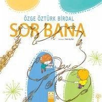 Sor Bana - Öztürk Birdal, Özge