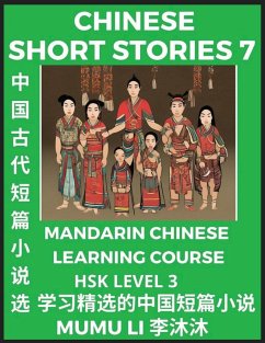 Chinese Short Stories (Part 7) - Mandarin Chinese Learning Course (HSK Level 3), Self-learn Chinese Language, Culture, Myths & Legends, Easy Lessons for Beginners, Simplified Characters, Words, Idioms, Essays, Vocabulary English, Pinyin - Li, Mumu