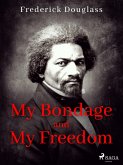 My Bondage and My Freedom (eBook, ePUB)