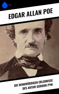 Die denkwürdigen Erlebnisse des Artur Gordon Pym (eBook, ePUB) - Poe, Edgar Allan
