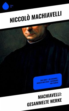 Machiavelli: Gesammelte Werke (eBook, ePUB) - Machiavelli, Niccolò