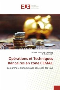 Opérations et Techniques Bancaires en zone CEMAC - Abessouguié, Bis Ariel Amour;BALLA, E. Cyrille
