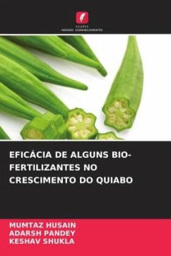 EFICÁCIA DE ALGUNS BIO-FERTILIZANTES NO CRESCIMENTO DO QUIABO - HUSAIN, MUMTAZ;Pandey, Adarsh;Shukla, Keshav