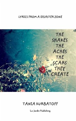 The Shakes the Aches the Scars they Create - Kurbatoff, Tania