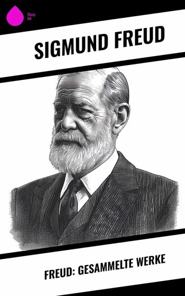 Freud: Gesammelte Werke (eBook, ePUB) Freud: Gesammelte Werke (eBook, ePUB)