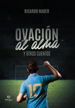 Ovación al alma y otros cuentos (eBook, ePUB) - Nader, Ricardo