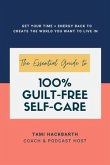 The Essential Guide to 100% Guilt-Free Self-Care (eBook, ePUB)