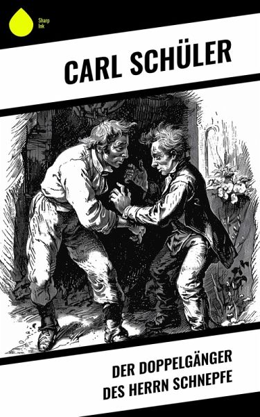 Der Doppelgänger des Herrn Schnepfe (eBook, ePUB) Der Doppelgänger des Herrn Schnepfe (eBook, ePUB)