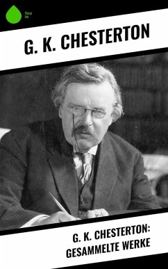 G. K. Chesterton: Gesammelte Werke (eBook, ePUB) - Chesterton, G. K.