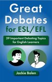 Great Debates for ESL/EFL: 39 Important Debating Topics for English Learners (eBook, ePUB)