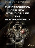 The Description of a New World Called The Blazing-World (eBook, ePUB)
