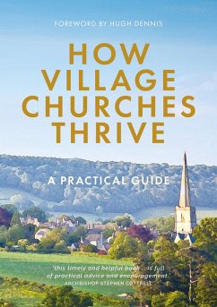How Village Churches Thrive (eBook, ePUB) - Ambrose, Gill; Bent, Helen; Edmonds, Nick; Millar, Sandra