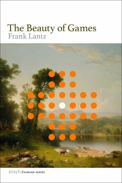 The Beauty of Games (eBook, ePUB) - Lantz, Frank