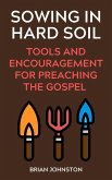 Sowing in Hard Soil: Tools and Encouragement for Preaching the Gospel (Search For Truth Bible Series) (eBook, ePUB)