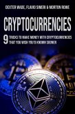 Cryptocurrencies: 9 Tricks to Make Money with Cryptocurrencies that You Wish You'd Known Sooner (eBook, ePUB)