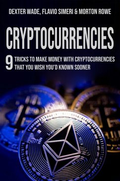 Cover Cryptocurrencies: 9 Tricks to Make Money with Cryptocurrencies that You Wish You'd Known Sooner (eBook, ePUB)