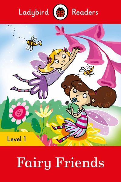 Ladybird Readers Level 1 - Fairy Friends (ELT Graded Reader) (eBook, ePUB) Ladybird Readers Level 1 - Fairy Friends (ELT Graded Reader) (eBook, ePUB)