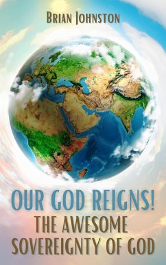 Cover Our God Reigns! The Awesome Sovereignty of God (Search For Truth Bible Series) (eBook, ePUB)