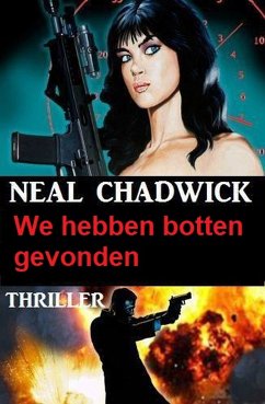 We hebben botten gevonden: Thriller (eBook, ePUB) - Chadwick, Neal