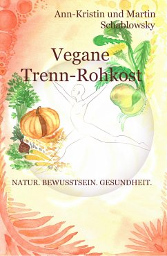 Vegane Trenn-Rohkost (eBook, ePUB) - Schablowsky, Ann-Kristin