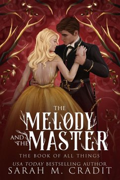 The Melody and the Master (The Darkwood Cycle   The Book of All Things, #1) (eBook, ePUB) - Cradit, Sarah M.; Things, The Book of All; Sea, Kingdom of the White