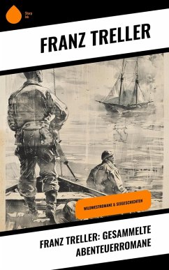 Cover Franz Treller: Gesammelte Abenteuerromane (eBook, ePUB)