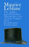 Die außergewöhnlichen Abenteuer von Arsène Lupin, dem Gentleman-Einbrecher (eBook, ePUB)