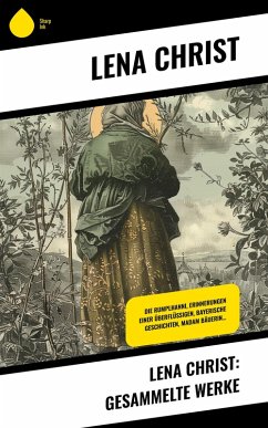 Cover Lena Christ: Gesammelte Werke (eBook, ePUB)