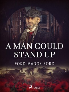 A Man Could Stand Up (eBook, ePUB) - Ford, Ford Madox