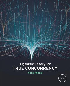 Algebraic Theory for True Concurrency (eBook, ePUB) - Wang, Yong