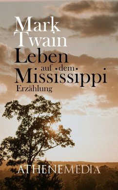 Leben auf dem Mississippi (eBook, ePUB) - Twain, Mark