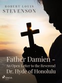 Father Damien - An Open Letter to the Reverend Dr. Hyde of Honolulu (eBook, ePUB)