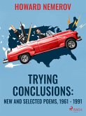 Trying Conclusions: New and Selected Poems, 1961 - 1991 (eBook, ePUB)
