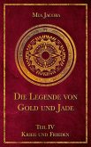 Die Legende von Gold und Jade 4: Krieg und Frieden (eBook, ePUB)